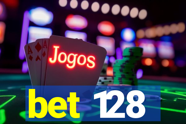 bet 128